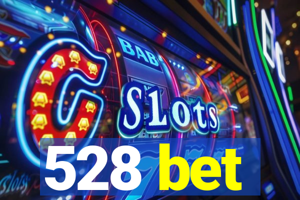 528 bet